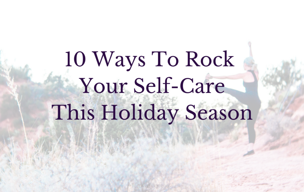 10 Ways to Rock Your Self-Care
